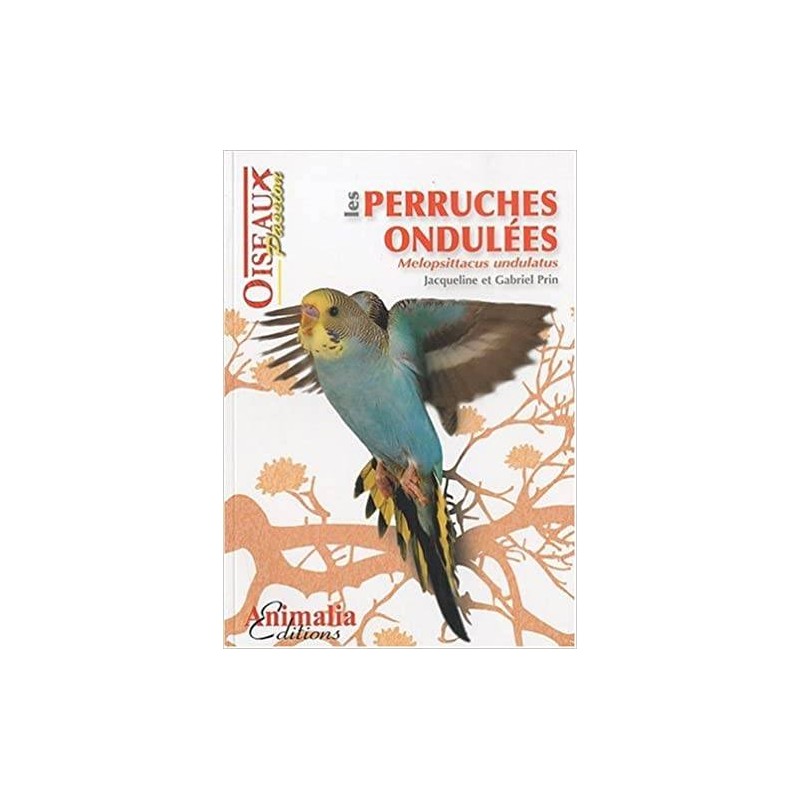 Les Perruches Ondulées, livre de 64 pages - Animalia Editions