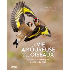 La vie amoureuse des oiseaux Étonnantes stratégies de reproduction - Wenfei TONG& Mike WEBSTER à 30,04 € - Ulmer - 9221132 - ...