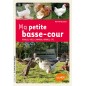 Ma petite basse-cour Poules, oies, canards, dindes, etc. - Hervé HUSSON