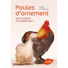 Poules d'ornement pour le jardin ou la basse-cour - Benoît MULLIEZ & Bruno TIERS & Bertrand VANDERBERGUE à 15,20 € - Ulmer - ...