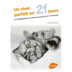 Un chat parfait en 21 jours Lui (ré)apprendre les bonnes manières en s'amusant - Kim HOUSTON à 11,90 € - Ulmer - 1386215 - Livre