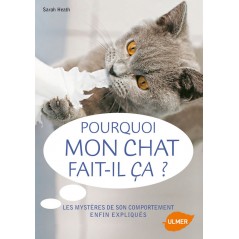 Pourquoi mon chat fait-il ça? - Sarah HEATH à 10,95 € - Ulmer - 1384921 - Livre