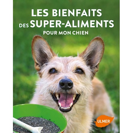 Les bienfaits des super-aliments pour mon chien - Valentina KURSCHEID à 9,95 € - Ulmer - 9220210 - Livre