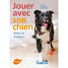 Jouer avec son chien dans la maison Tours, jeux et activités ludiques - Anja JAKOB 1387397 Ulmer 12,90 € Ornibird