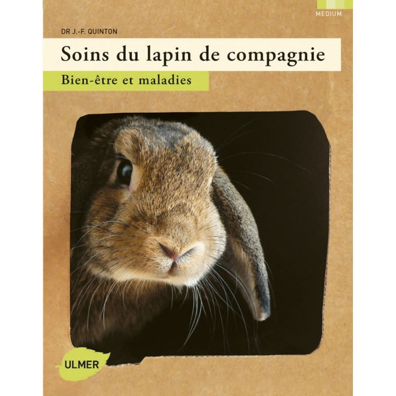 Soins du lapin de compagnie Bien-être et maladies - Jean-François QUINTON