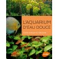 L'aquarium d'eau douce Guide pratique du débutant - Patrick LOUISY