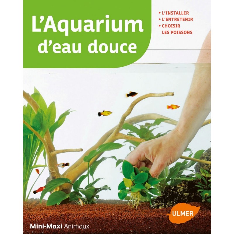 L'aquarium d'eau douce L'installer, l'entretenir, choisir les poissons - Renaud LACROIX