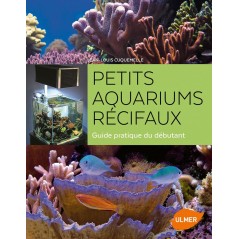 Petits aquariums récifaux Guide pratique du débutant - Jean-Louis CUQUEMELLE à 22,00 € - Ulmer - 1389834 - Livre