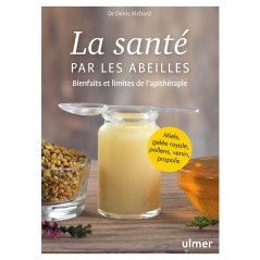 La santé par les abeilles - Denis RICHARD à 15,02 € - Ulmer - 2102 - Livre