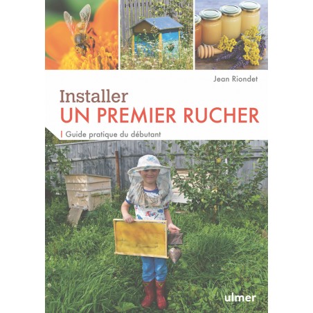 Installer un premier rucher - Jean RIONDET à 19,99 € - Ulmer - 87533 - Livre