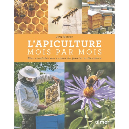 L'apiculture mois par mois - Jean RIONDET à 19,99 € - Ulmer - 89766 - Livre