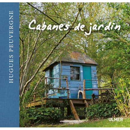 Cabanes de jardin - Hugues PEUVERGNE