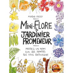 Mini-flore du jardinier promeneur, Mettez un nom sur les plantes qui vous entourent - Marine CRESSY à 9,95 € - Ulmer - 000757...