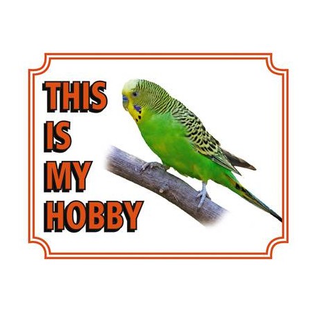 Pancarte "This is my hobby" - Perruche Ondulée à 5,98 € - Vadigran - 12074 - Accessoires