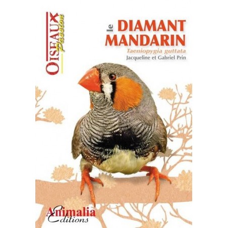 Le Diamant Mandarin, livre de 64 pages - Animalia Editions GOP04 Animalia Editions 10,30 € Ornibird